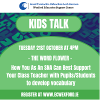 Expanding Kids Talk: THE WORD FLOWER or How You As An SNA Can Best Support Your Class Teacher with Pupils/Students to develop vocabulary